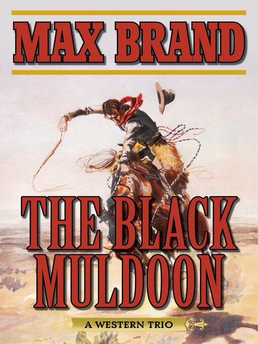 Title details for The Black Muldoon by Max Brand - Available